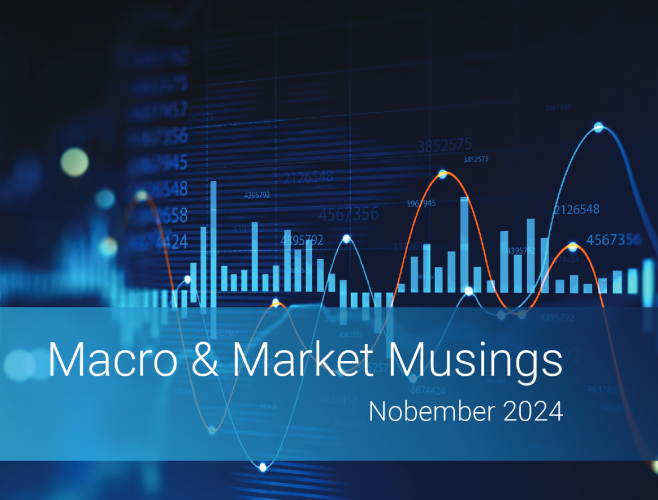 Macro & Market Musings <br/>November 2024