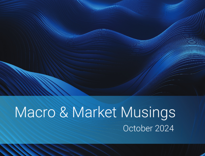 Macro & Market Musings <br/>October 2024